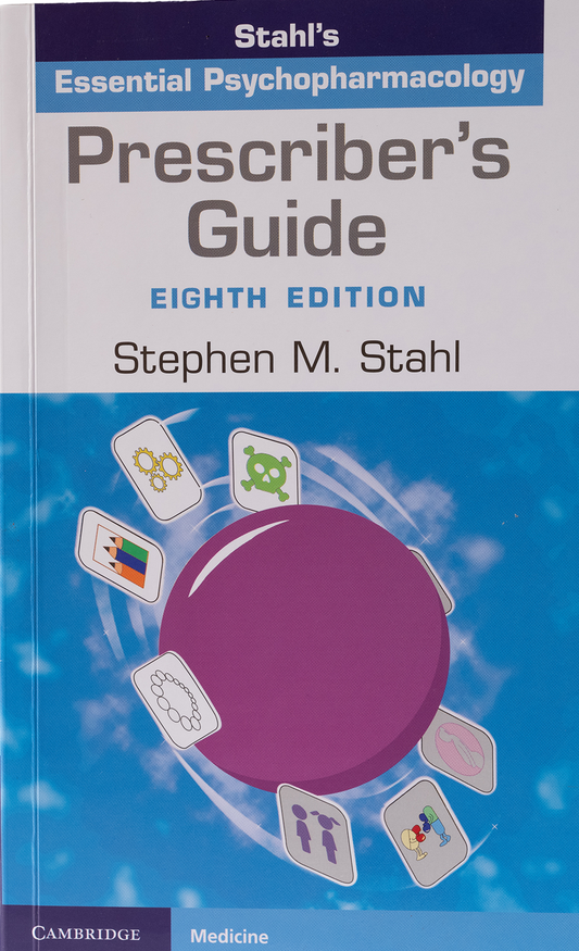 Prescriber's Guide: Stahl's Essential Psychopharmacology ISBN: 9781108926010