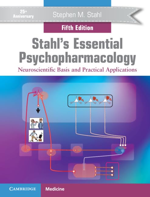 Stahl's Essential Psychopharmacology: Neuroscientific Basis and Practical Applications 5th Edition ISBN: 9781108971638