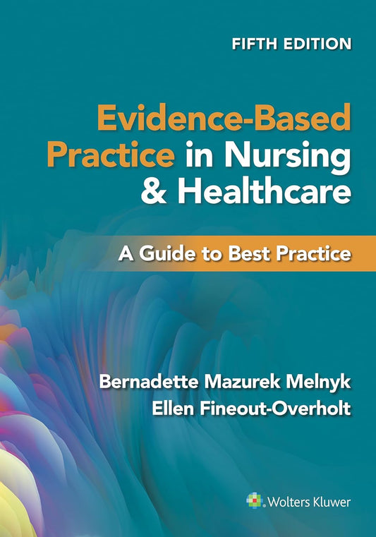 Evidence-Based Practice in Nursing & Healthcare: A Guide to Best Practice ISBN: 9781975185725