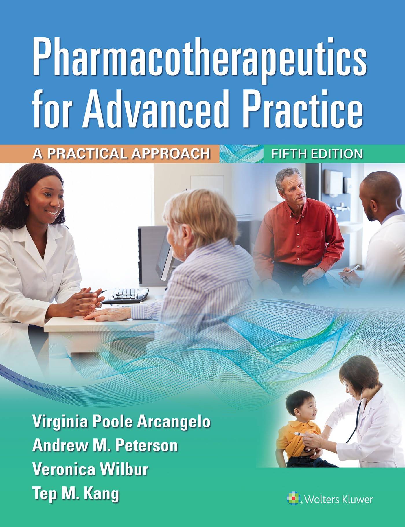 Pharmacotherapeutics for Advanced Practice: A Practical Approach Fifth, North American Edition ISBN: 9781975160593