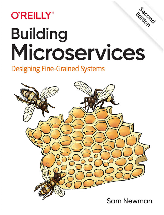 Building Microservices: Designing Fine-Grained Systems 2nd Edition ISBN: 9781492034025