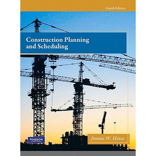 Construction Planning and Scheduling 4th Edition ISBN: 9780132473989