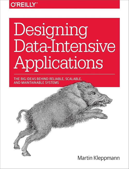 Designing Data-Intensive Applications: The Big Ideas Behind Reliable, Scalable, and Maintainable Systems 1st Edition ISBN: 9781449373320