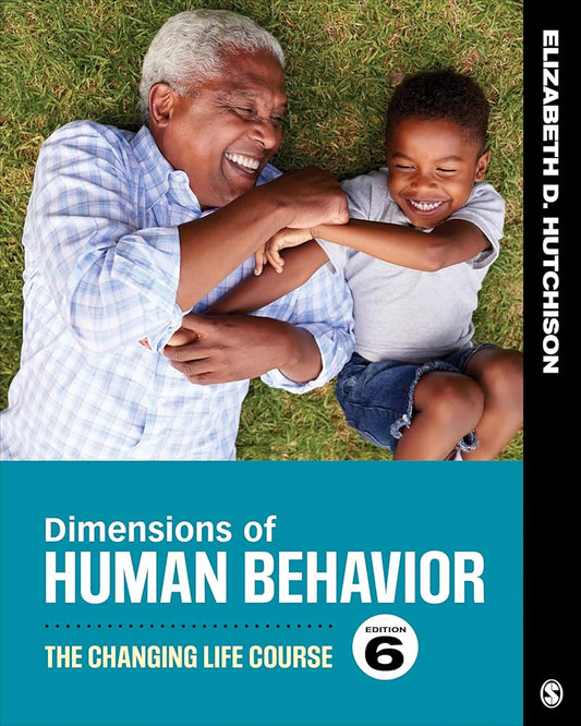 Dimensions of Human Behavior: The Changing Life Course 6th Edition ISBN: 9781544339344