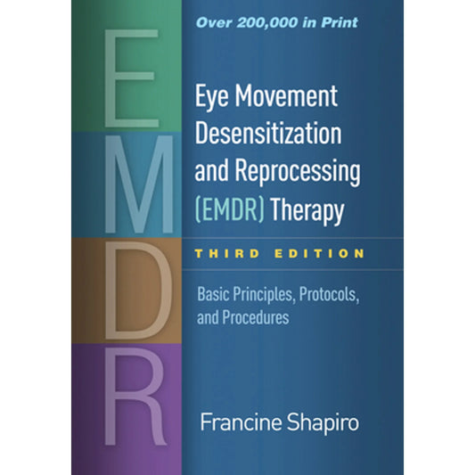 Eye Movement Desensitization and Reprocessing (EMDR) Therapy: Basic Principles, Protocols, and Procedures Third Edition ISBN: 9781462532766