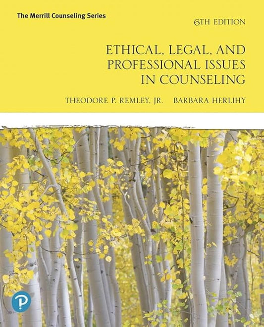 Ethical, Legal, and Professional Issues in Counseling (The Merrill Counseling) 6th Edition ISBN: 9780135183816