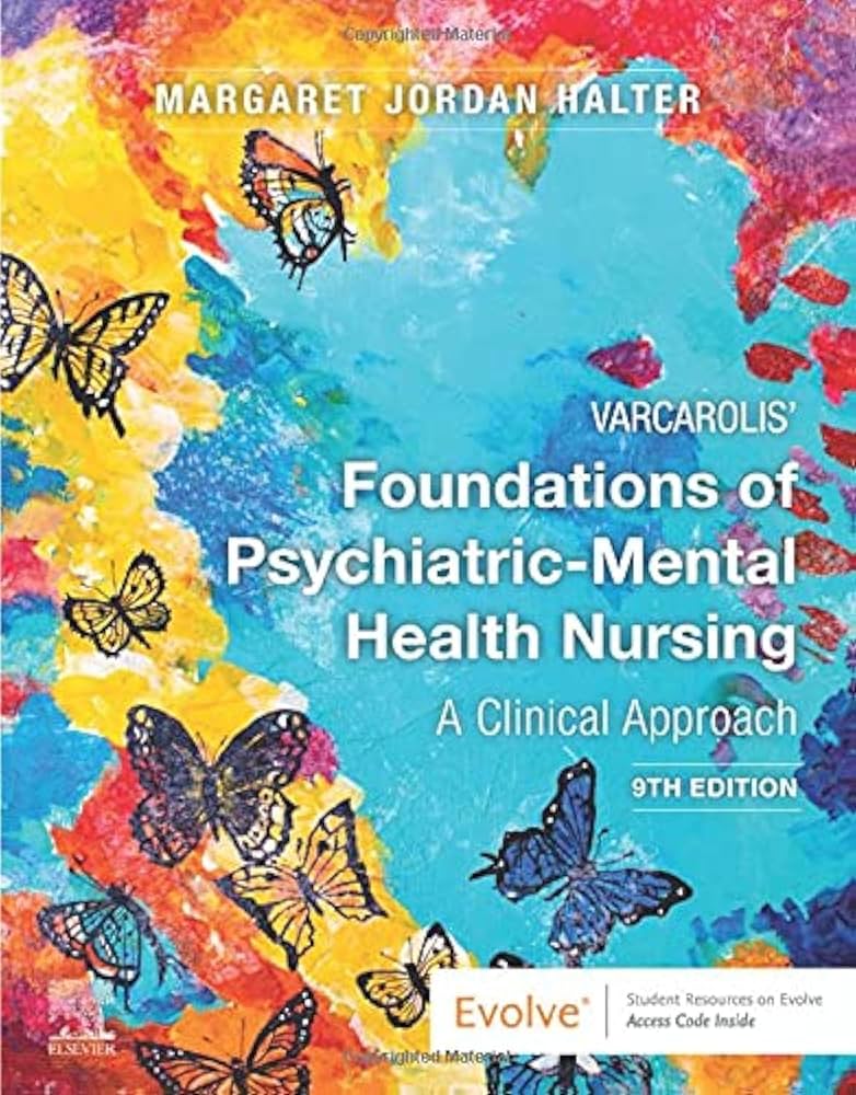 Varcarolis' Foundations of Psychiatric-Mental Health Nursing: A Clinical Approach 9th Edition ISBN: 9780323697071