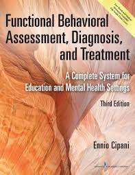 Functional Behavioral Assessment, Diagnosis, and Treatment: A Complete System for Education and Mental Health Settings 3rd Edition ISBN: 9780826170323