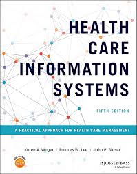 Health Care Information Systems: A Practical Approach for Health Care Management 5th Edition ISBN: 9781119853862