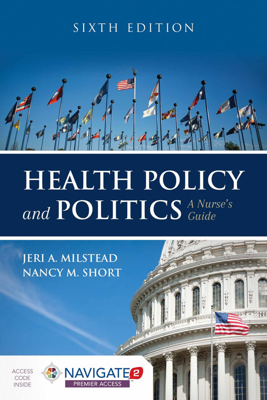 Health Policy and Politics: A Nurse's Guide 6th Edition ISBN: 9781284126372