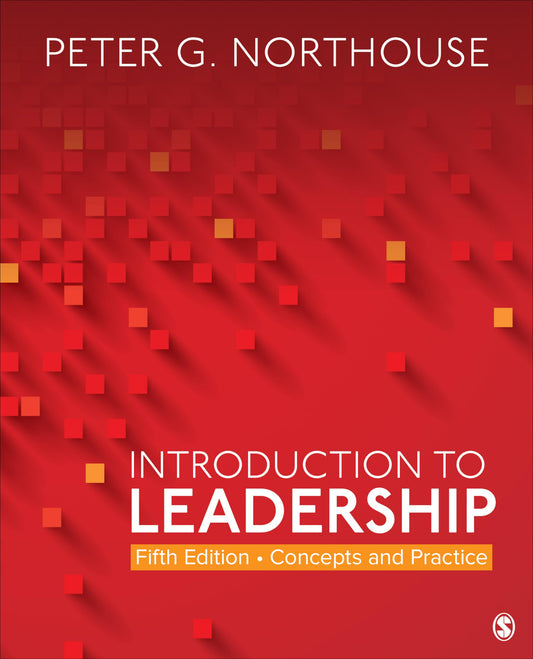 Introduction to Leadership: Concepts and Practice 5th Edition ISBN: 9781544351599