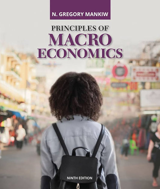 Principles of Macroeconomics (MindTap Course List) 9th Edition ISBN: 9780357133491