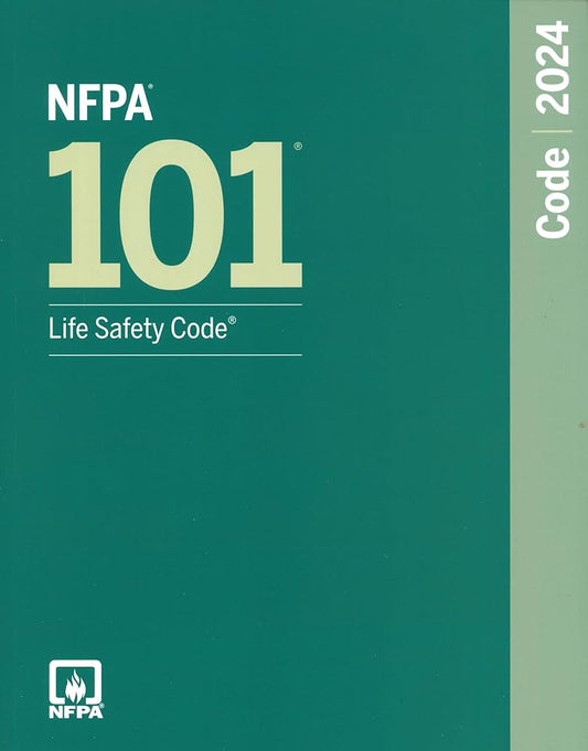 NFPA 101, Life Safety Code (2024) Paperback ISBN: 978-1455930562