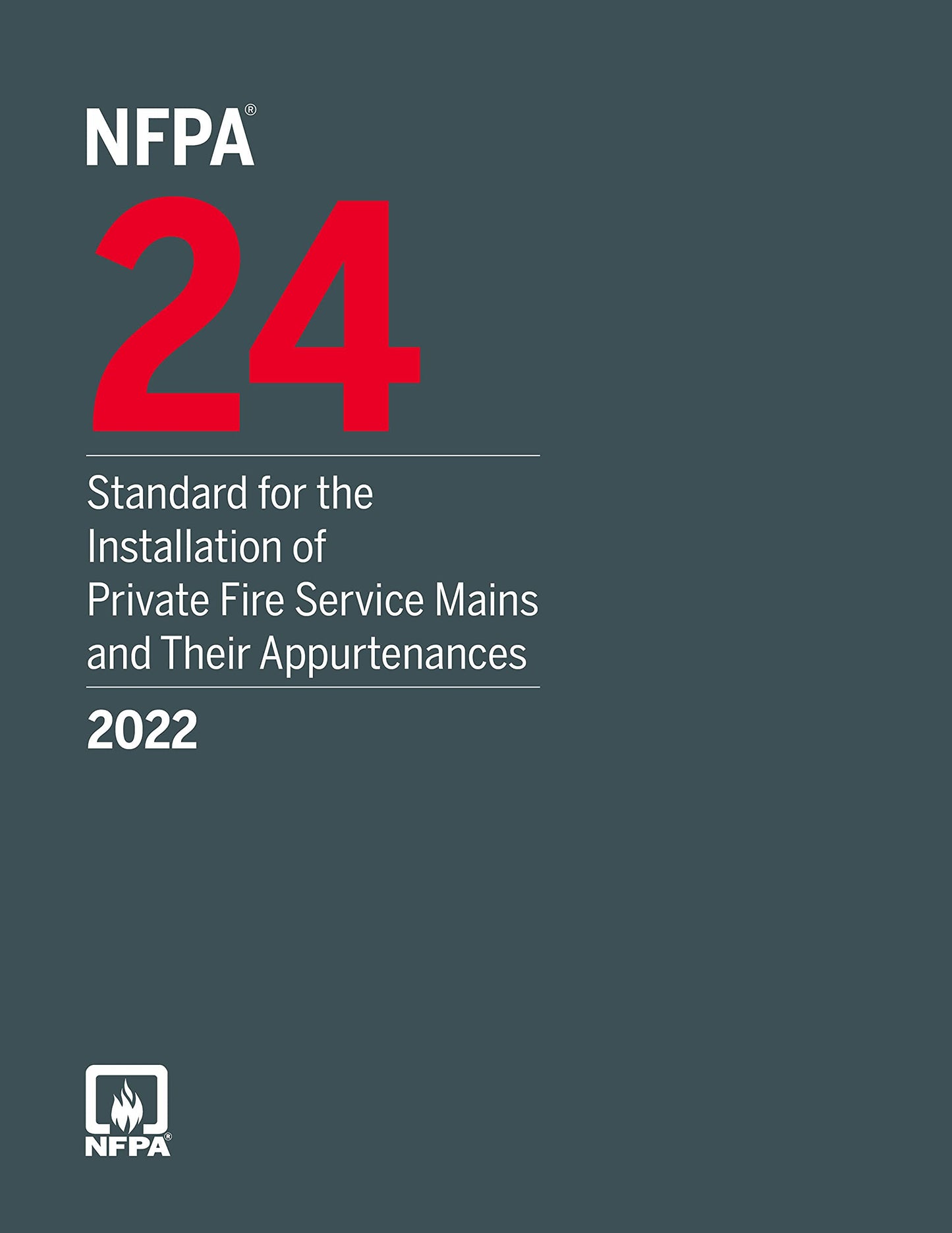 NFPA 24, Standard for the Installation of Private Fire Service Mains and Their Appurtenances, 2022 Edition Paperback ISBN: 9781455927852