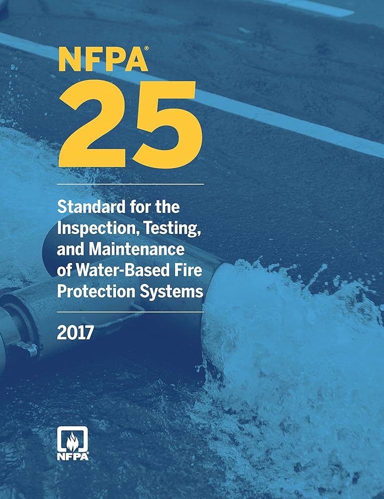 NFPA 25: Standard for the Inspection, Testing, and Maintenance of Water-Based Fire Protection Systems, 2017 Edition Paperback ISBN: 978-1455913855