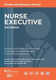 Nurse Executive Review and Resource Manual, 3rd Edition ISBN: 9781935213789