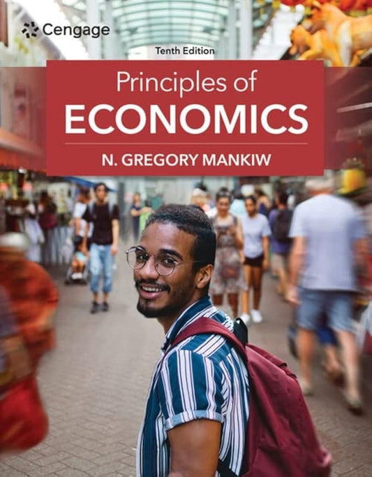 Principles of Economics 10th Edition ISBN: 9780357722718