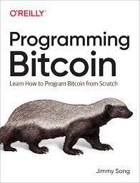 Programming Bitcoin: Learn How to Program Bitcoin from Scratch 1st Edition ISB: 9781492031499