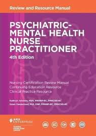 Psychiatric-Mental Health Nurse Practitioner Review and Resource Manual, 4th Edition ISBN: 9781935213796