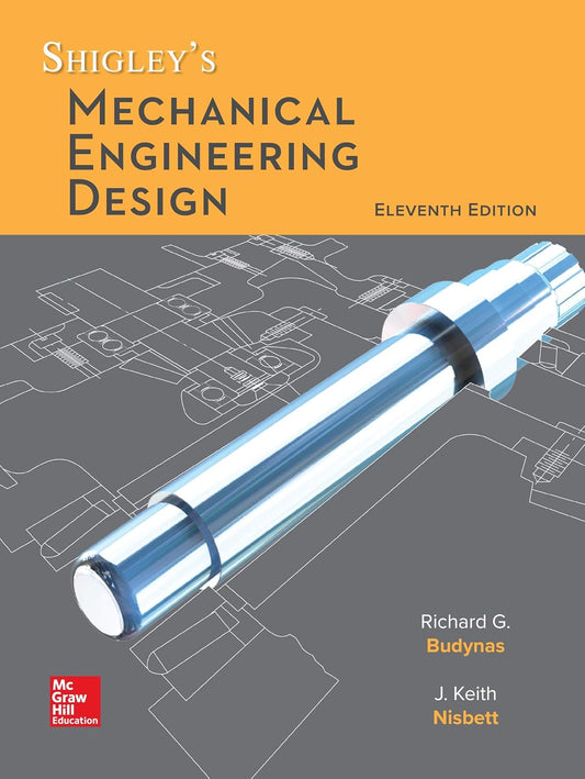 Shigley's Mechanical Engineering Design 11th Edition ISBN: 9781260569995