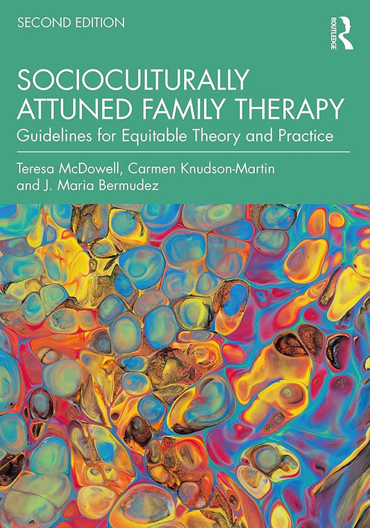 Socioculturally Attuned Family Therapy: Guidelines for Equitable Theory and Practice 2nd Edition ISBN: 9781032074412