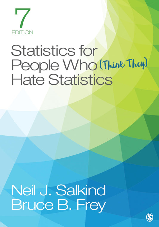 Statistics for People Who (Think They) Hate Statistics 7th Edition ISBN: 9781544381855