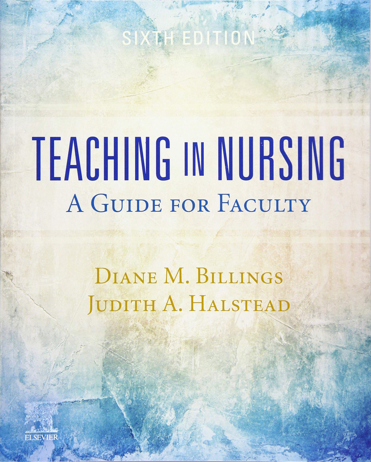 Teaching in Nursing: A Guide for Faculty 6th Edition ISBN: 9780323554725