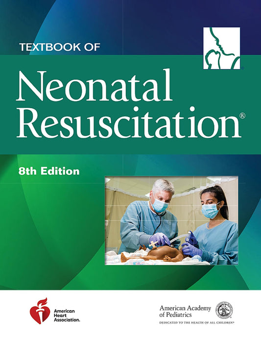 Textbook of Neonatal Resuscitation (NRP) 8th Edition ISBN: 9781610025249