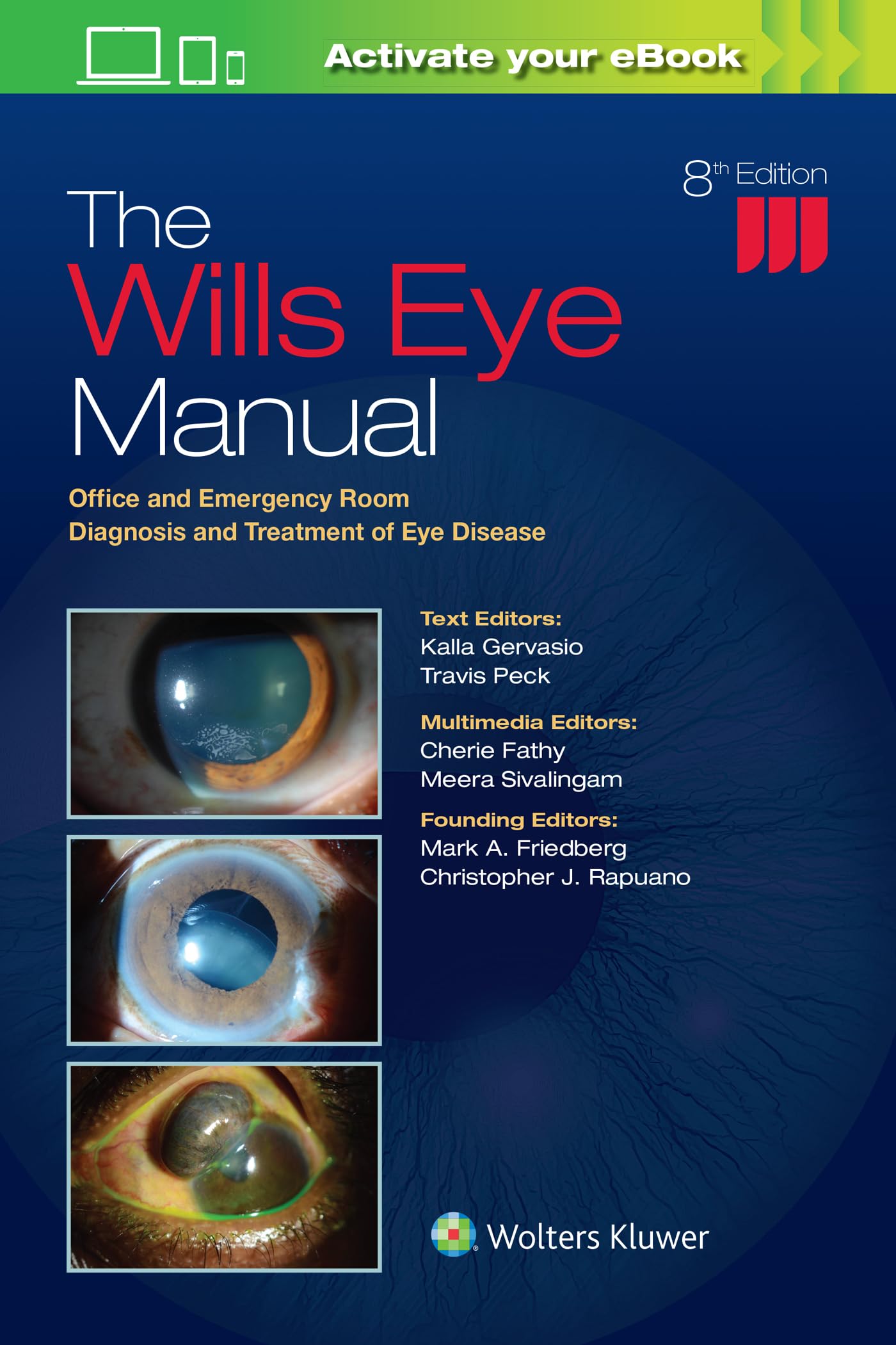 The Wills Eye Manual: Office and Emergency Room Diagnosis and Treatment of Eye Disease Eighth Edition ISBN: 9781975160753